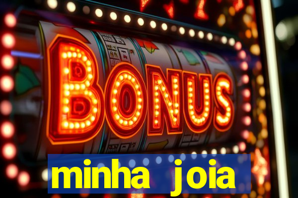 minha joia significado minha joia giria